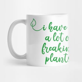 I have a lot of plants Mug